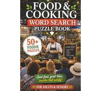 FOOD & COOKING WORD SEARCH PUZZLE BOOK: 50+ Easy-to-Read Puzzles in a Word Find Book About Cooks, Baking, Recipes & Favorite Meals for Foodies, Adults ... Kitchen Gift for Downtime & Holidays.