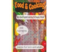 Food & Cooking Word Search Puzzle Book: Learn 600 Delicious English Words - Fun Vocabulary Puzzles for Students, ESL Learners, and Food Lovers