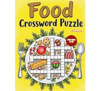Food Crossword Puzzle Book: Fun and Educational Food Word Puzzles with Pictures | Easy Brain Games to Boost Vocabulary, Spelling and Thinking Skills for Kids Ages 6-10