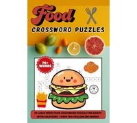 Food Crossword Puzzles: 70 Large Print Food Crossword Puzzles for Adults with Solutions | Over 700 Challenging Words