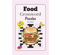 Food Crossword Puzzles: A Tasty Crossword Collection for Hungry Minds