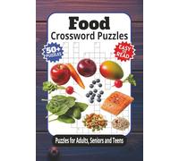 Food Crossword Puzzles: Crossword Puzzles and Brain Games with Easy-to-Read Print about Food, Cuisine and More | 6x9 inches, 122 pages | 50+ Puzzles - ... The Smart Way to Learn While You Play!)