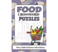 Food Crossword Puzzles: Crossword Puzzles with Easy to Read Print about Food, Baking, Cuisine and More | 6x9 inches, 122 pages | 50+ Puzzles....Gift for Vacations, Holidays and Relaxation