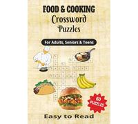 Food Crossword Puzzles: Crossword Puzzles with Easy to Read Print about Food, Cooking, Baking, and More | 6x9 Inches, 120 Pages | 60 Puzzles | Gift for Vacations, Holidays and Free Times.