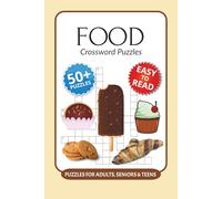 Food Crossword Puzzles: Crossword Puzzles with Easy to Read Print about Food, Nutrition, Food-Related Terms and More I 6x9 inches, 120 pages I 50+… Gift for Vacations, Holidays and Relaxation