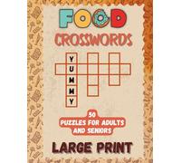 Food Crosswords Puzzle Book: 50 Fun & Tasty Crosswords Featuring Culinary Clues for Adults and Seniors, Large Print for Easy Reading, 8.5 x 11 inches...Great for Travel, Relaxation and Free Time