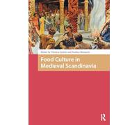 Food Culture in Medieval Scandinavia (The Early Medieval North Atlantic)