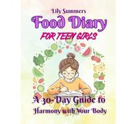 Food Dairy for Teen Girls: 30 Days Plan for Weight Loss: Dairy for Beginners: Healthy Eating for Teens: Knowing Yourself: Teenagers and Nutrition