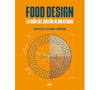 Food Design. La guía del diseño alimentario (Gastronomía y cocina)