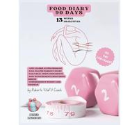 FOOD DIARY 90 DAYS: Nutrition planner with diet and calorie tracking with pilates program included