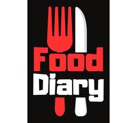 Food Diary: A 90-Day Meal & Wellness Tracker: Track Your Nutrition, Plan Your Meals, and Build Healthy Habits!