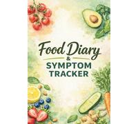 Food Diary and Symptom Tracker - Track Which Food Causes You Symptoms - For IBS, Allergies, Crohn’s, Anti-Inflammatory, FODMAP & Food Sensitivity: Daily Double Page Spread - Track for Your Well-Being