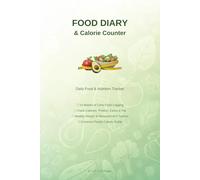 Food Diary & Calorie Counter: Daily Food Journal to Track Calories Protein Carbs & Fat: 98 Days Nutrition Log Book for Weight Loss & Healthy Eating | Meal Planner & Macro Tracker | 6x9