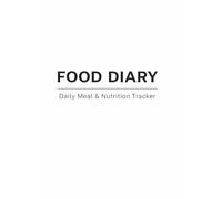 food diary: daily meal & calorie tracker with water intake and mood log - 120 pages, 6x9 food journal