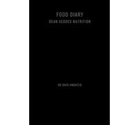 FOOD DIARY Dean Geddes Nutrition 90 DAYS UNDATED