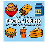 Food & Drink Bold and Easy Coloring Book: Easy Designs for Relaxation Featuring Delicious Foods, Refreshing Drinks, Sweet Desserts, and Juicy Fruits (Coloring book for adults (BOLD AND EASY COLORING))