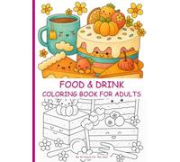 Food & Drink Coloring Book for Adults: Indulge your creativity with 48 tasty designs · 100 pages · Each design is printed on a separate page to prevent bleed-through