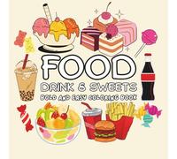 Food Drink & Sweets Coloring Book for Adults and Kids: Bold and Easy Fun with Delicious Treats, Drinks & Meals to Color: A Tasty Collection of Simple, ... for All Ages, Relaxation, and Family Fun