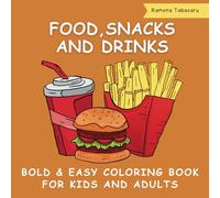 Food, Drink & Sweets Coloring Book for Adults and Kids: Fun and Delicious Designs for All Ages Featuring Tasty Treats and Drinks