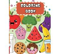 Food drink & sweets coloring book for kids and adults: The Perfect Family Activity Book