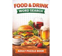 Food & Drink Word Search: Relaxing Adult Puzzle Book with Food and Drink-Themed Word Search Puzzles (The Relax & Search Series)