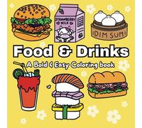 Food & Drinks: A Bold & Easy Coloring Book with Simple & Delicious Designs for both Adults & Kids