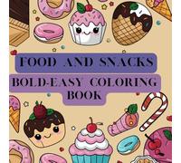 Food, drinks and Snacks: Coloring Book for Adults and Kids, Bold and Easy, simple designs for relaxation