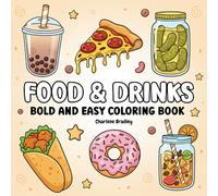 Food & Drinks Bold and Easy Coloring Book: Fun Designs to Boost Creativity and Fine Motor Skills in Kids
