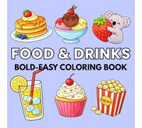 Food & Drinks Bold-Easy Coloring Book: Relaxation, for Adults and Kids, Simple Designs