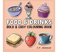Food & Drinks coloring book: A Bold and Easy coloring book for kids, teens and adults (Colour Me Wholesome Foods)