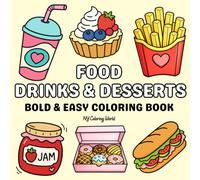 Food, Drinks & Desserts Coloring Book: Bold and Easy Cute Kawaii Designs for Kids, Teens & Adults | 60 Fun Coloring Pages: Simple and Relaxing Fast ... Book for Stress Relief and Creative Fun