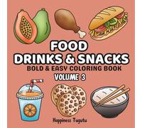 Food, Drinks & Snacks Volume 3: Coloring Book For Adults and Kids With Bold and Easy Hand Drawn Designs