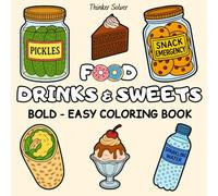 Food, Drinks & Sweets: Coloring Book for Adults and Kids, Bold and Easy, Simple and Big Designs for Relaxation Featuring Foods, Drinks and Desserts