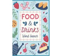 Food & Drinks Word Search Puzzle Book: A Tasty Collection of 50 Large Print Word Search Puzzles Featuring Popular Foods, Beverages, and Culinary Terms ... (BrightMind Word Search Puzzle Collection)