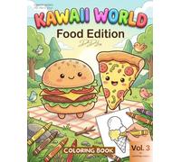 Food Edition: Kawaii World: Big, Bold & Easy Coloring Book with Cute Food Characters for Kids and Adults (KAWAII WORLD - Junior Series - Big, Bold & Easy)
