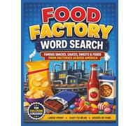 Food Factory Word Search Book: Famous Snacks, Sauces, Sweets & Foods From Factories Across America