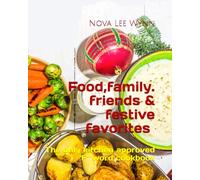 Food, Family, Friends & Festive Favorites: The Only Kitchen Approved 'F' Word Cookbook