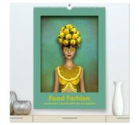 Food Fashion - surreal women's portraits with fruit and vegetable (High Quality Premium Wall Calendar 2026 DIN A2 portrait),CALVENDO 12 Month Wall ... women wearing dresses made of vegetarian food