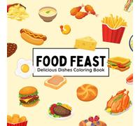 Food Feast: Delicious Dishes Coloring Book