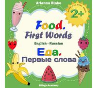 Food. First Words Еда. Первые слова BILINGUAL BABY BOOK 2+ English - Russian Bilingv.Academy (Mini BiLi Books age 2+)