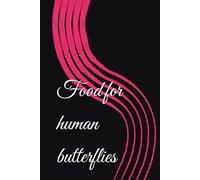 Food for human butterflies (Greek books / The book of souls - Love made of sound - Quantum soul)