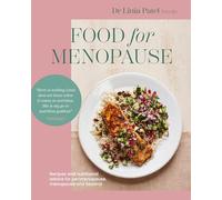 Food for Menopause: Recipes and nutritional advice for perimenopause, menopause and beyond