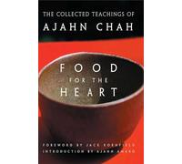 Food for the Heart: The Collected Teachings of Ajahn Chah