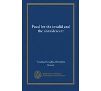 Food for the invalid and the convalescent