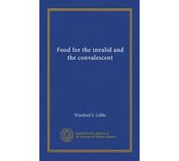 Food for the invalid and the convalescent
