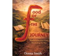 FOOD FOR THE JOURNEY: Nourishment from God's Word along the Way