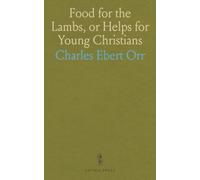 Food for the Lambs, or Helps for Young Christians