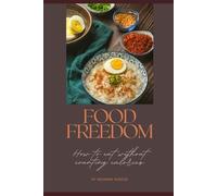 Food Freedom: How to Eat Without Counting Calories