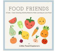Food Friends: A Cute & Calm Coloring Book for Kids Learning to Love Food