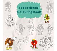 Food Friends Colouring Book for Kids: 30 Fun and Silly Food Characters to colour | Cute and Easy Pages for Ages 3-6